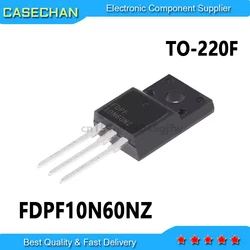 10PCS New and Original 10N60NZ FDPF10N60NZ TO-220F