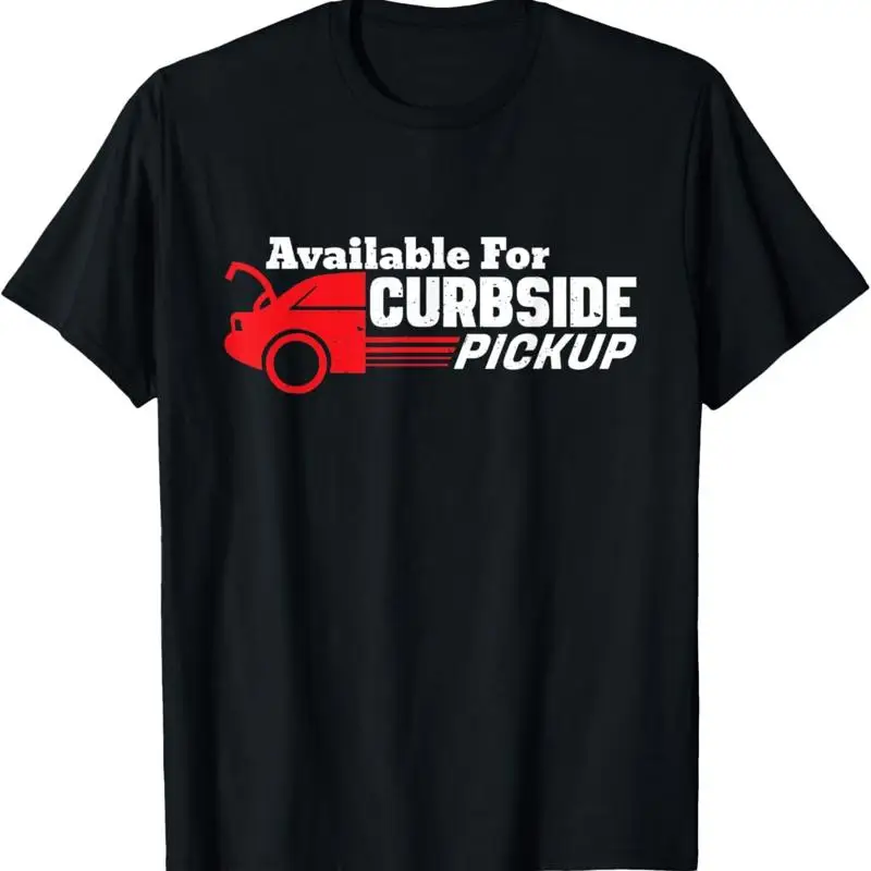 Available For Curbside Pickup Car Owners Funny Saying T Shirt
