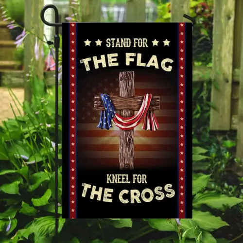 Stand For The Flag Kneel For The Cross Flag Garden Flag - House Flag