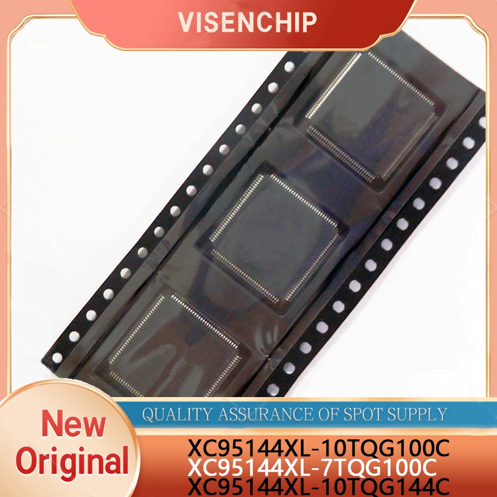 1piece New Original XC95144XL-10TQG100C XC95144XL-7TQG100C XC95144XL-10TQG144C XC95144XL XC95144 TQFP-100 TQFP-144