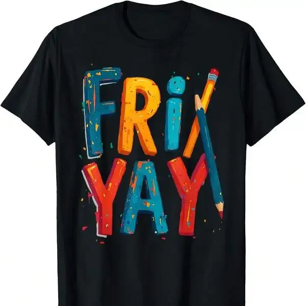 Teacher Life Happy Fri-Yay Weekend Friday Lover T-Shirt