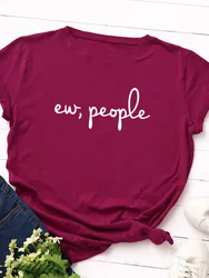 Ew People Letter Print Women T Shirt Short Sleeve O Neck Loose Women Tshirt Ladies Tee Shirt Tops Clothes Camisetas Mujer