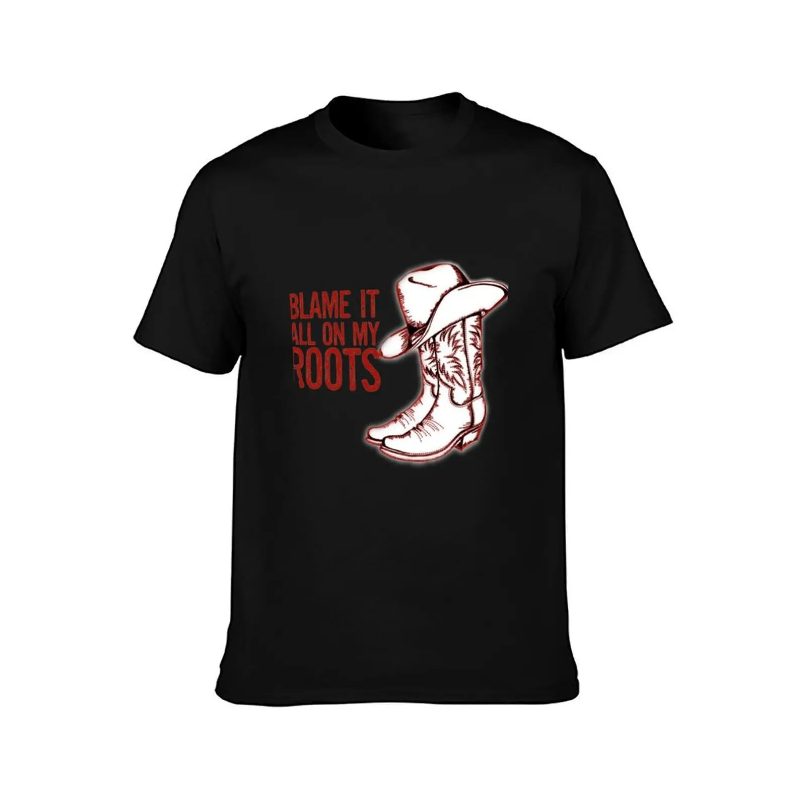 Blame it all on my roots Classic T-Shirt t shirts for man pack white man t shirts for men t shirts with prints T-Shirt #2