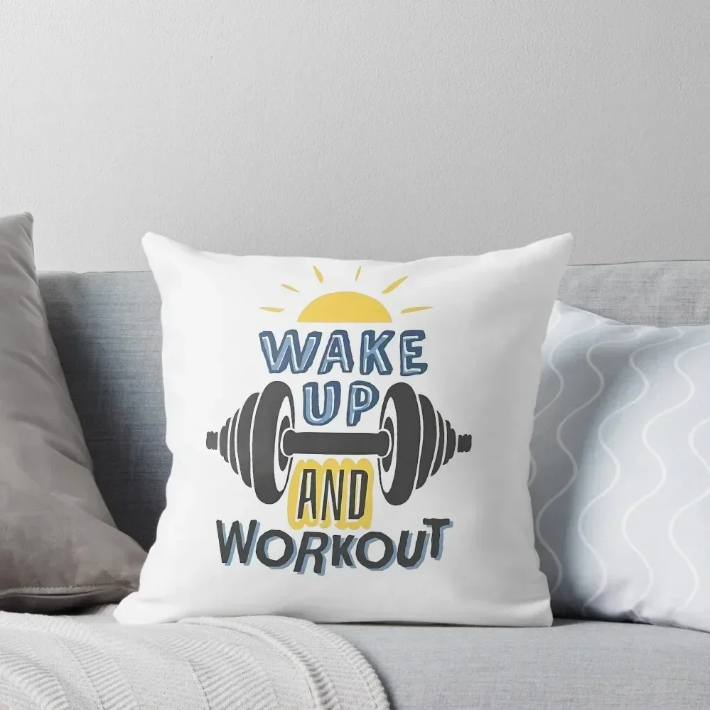 

wake up and workout Throw Pillow Sitting Cushion Cushion Cover For Sofa Sofa Decorative Covers Decorative Cushions pillow