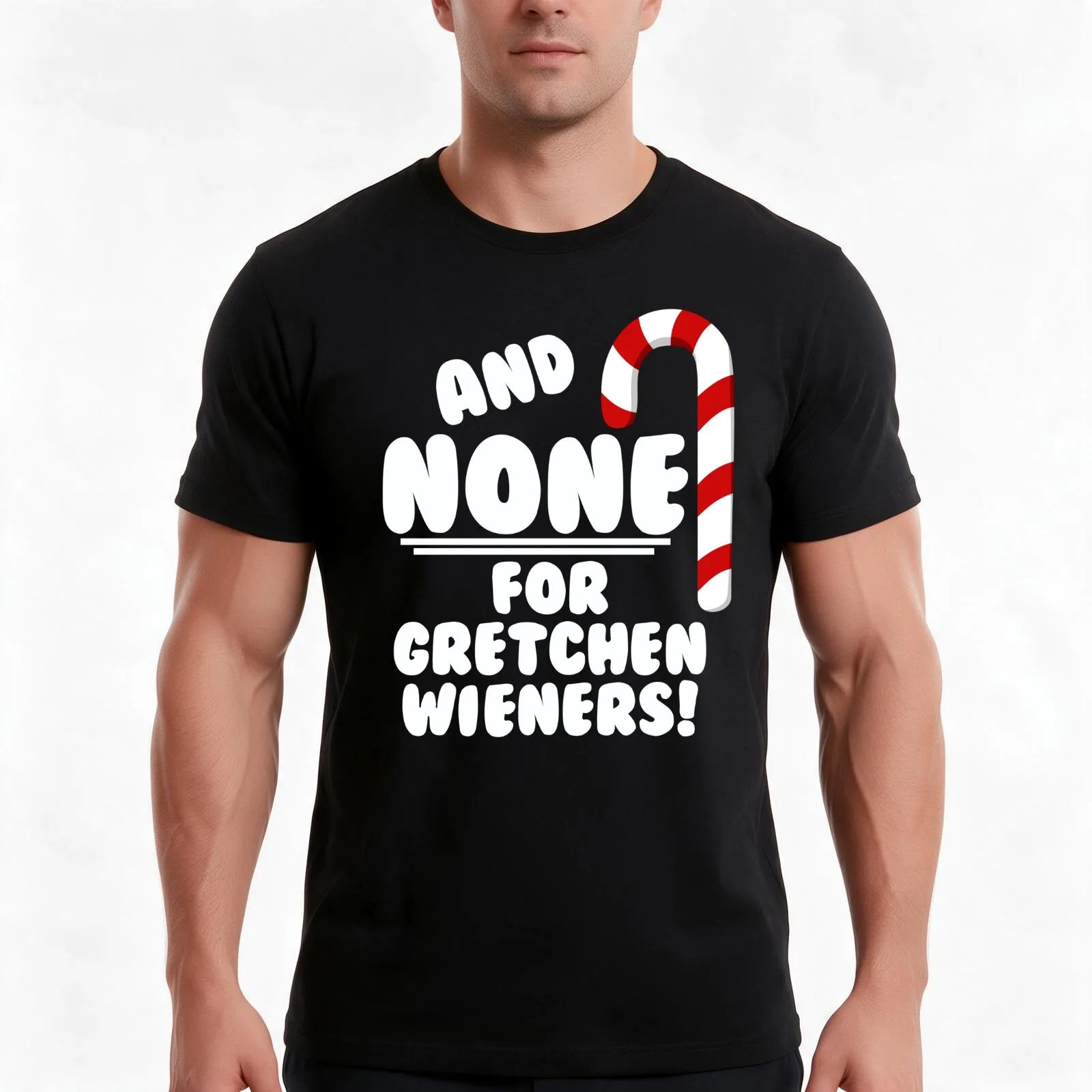 And NONE For Gretchen Wieners! - Mean Girls Christmas T-Shirt, Summer Casual Cotton Tee, Oversized Streetwear Tops, 100% Cotton