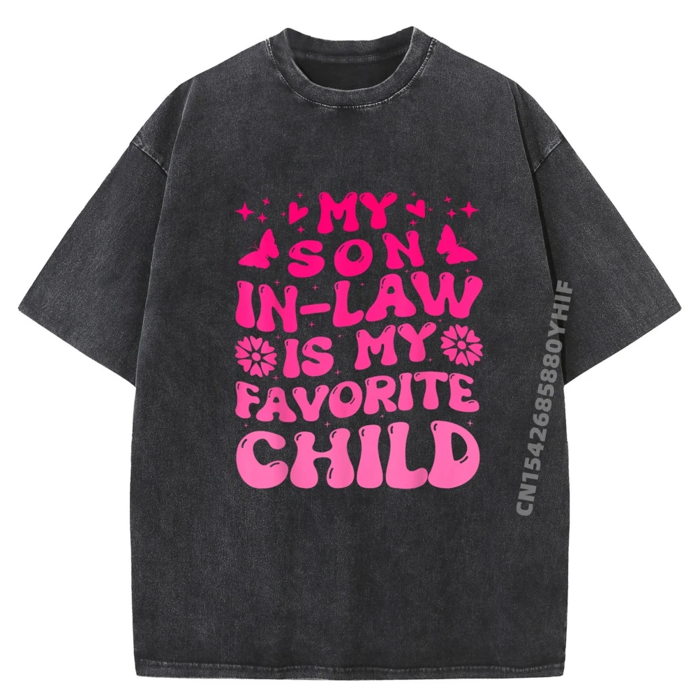 

My Son In Law Is My Favorite Child Family Humor Retro Shirt Graphic Tee Men's Cotton Washed T-Shirt Chinese Style