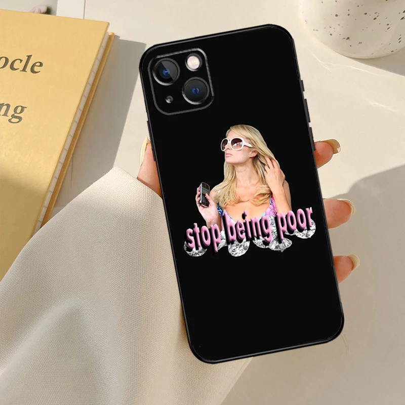 Paris Hilton Stop Being Poor Phone Case For iPhone 13 11 12 Pro Max Mini 6S Plus X XS MAX XR Soft Cover