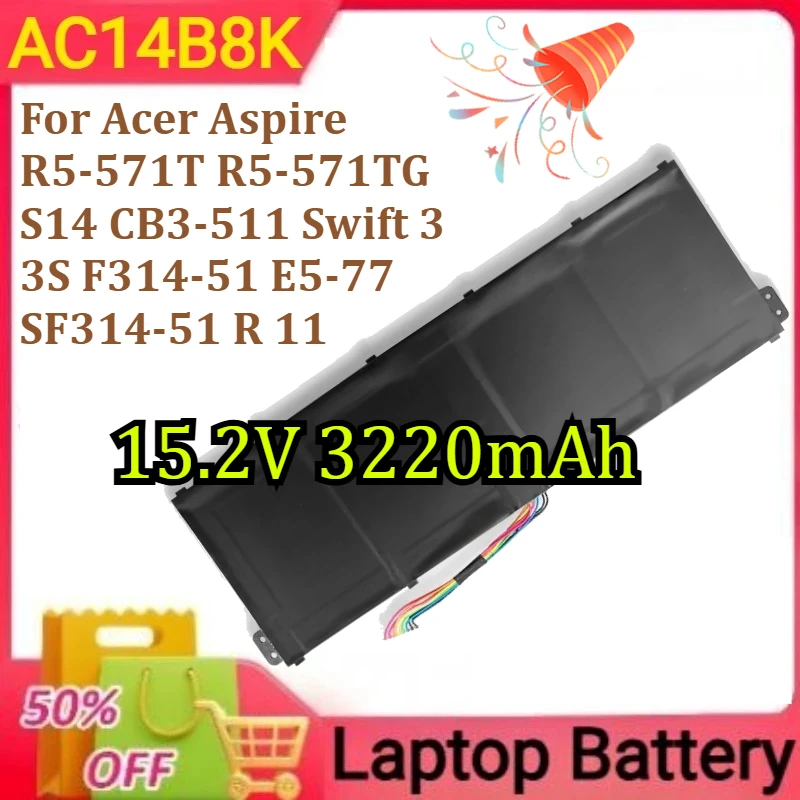 

AC14B8K AC14B3K Battery For Acer Aspire R5-571T R5-571TG S14 CB3-511 Swift 3 3S F314-51 E5-77 SF314-51 R 11 15.2V 3220mAh