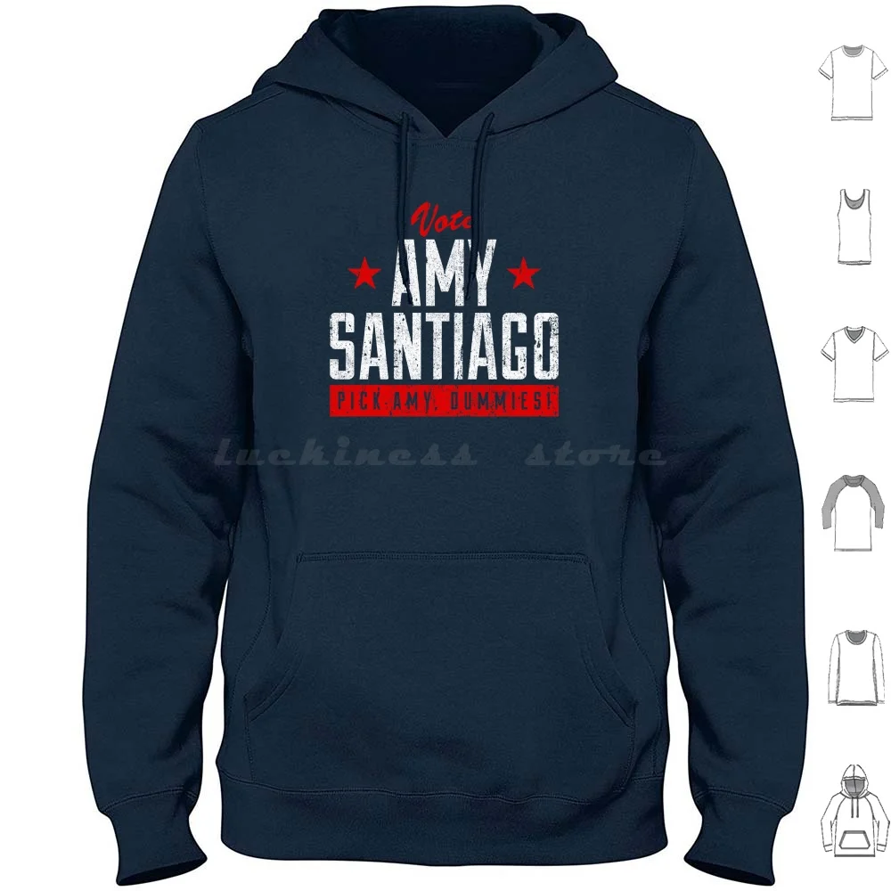 Vote Amy Santiago-Pick Amy , Dummies! Hoodie Cotton Long Sleeve Boyle Brooklyn 99 Brooklyn Jake Peralta Captain Holt