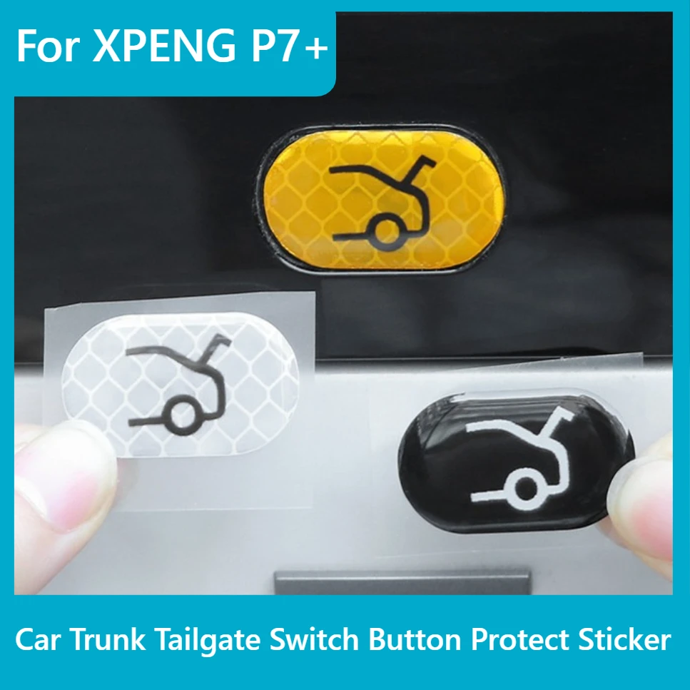 

For XPENG P7+ Car Trunk Tailgate Switch Button Protect Reflective Sticker Waterproof Wear Resistant Car interior accessories