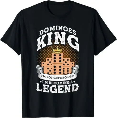  Dominoes King I'm Not Getting Old I'm Becoming A Legend T-Shirt