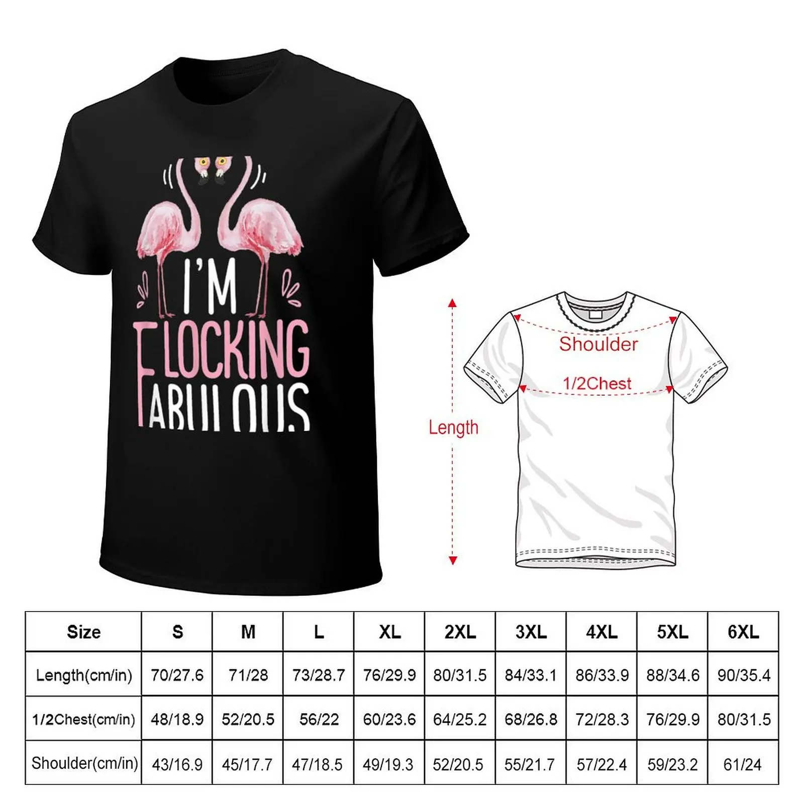 I'M Flocking Fabulous Pink Flamingo Funny Summer Tee T-Shirt graphic t shirts for man T-Shirt