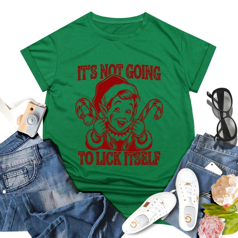 Sarcastic Christmas T-shirt Female It's Not Going To Lick Itself Graphic T Shirts Women Christmas Movie Cute Party Gift T-shirts