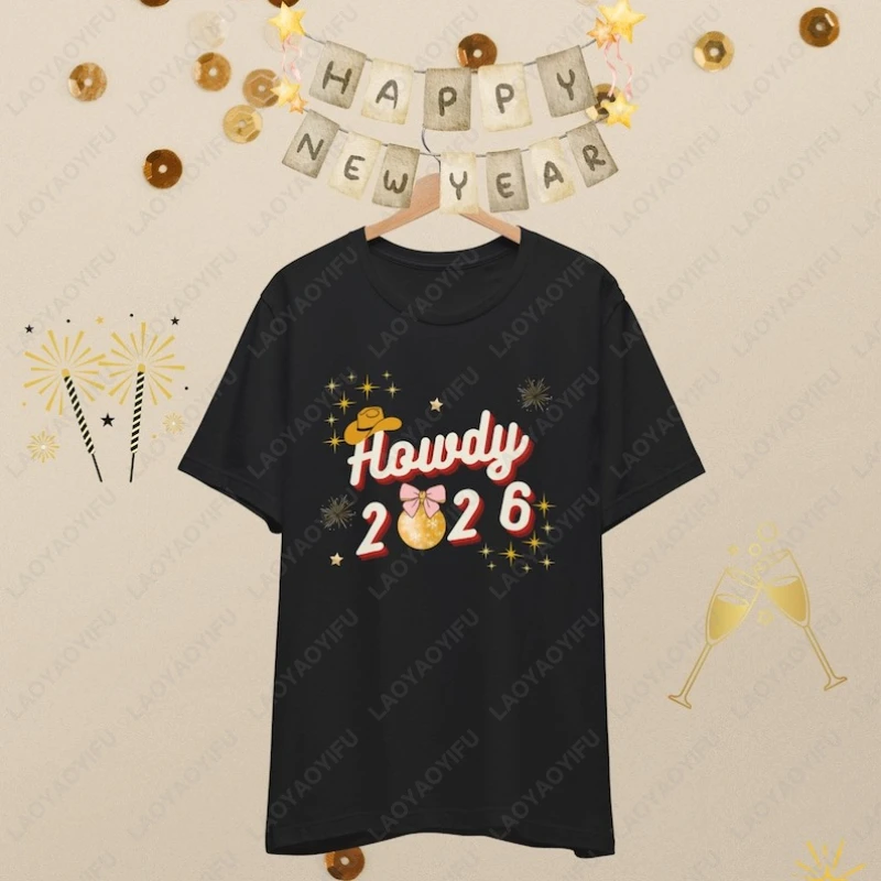 

Howdy 2026 Graphic Print Tees Unisex Cotton New Year Celebration Tshirt Men Women High Quality Cotton Camisetas Regular Tops