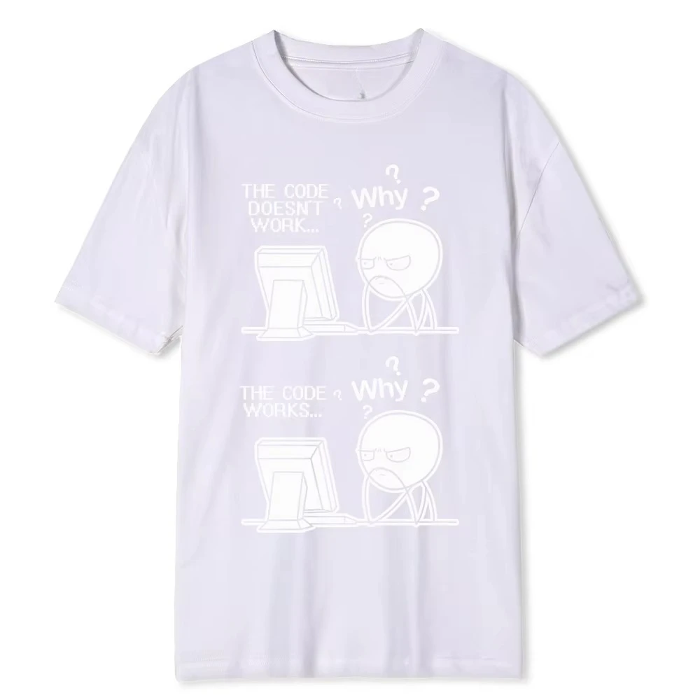 رمز مبرمج مضحك إبداعي يعمل لماذا تي شيرت مطبوع غير رسمي Camiseta Hombre Linux نظام التشغيل أزياء الشارع الشهير للجنسين