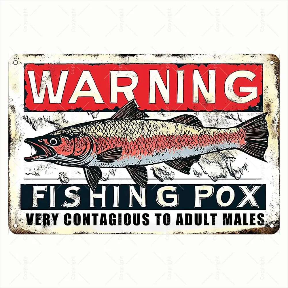 Vintage Tin Sign - Warning Fishing Pox Humorous Fishing Design Retro Metal Sign - Funny Tin Sign for Fishermen and Anglers - Wal
