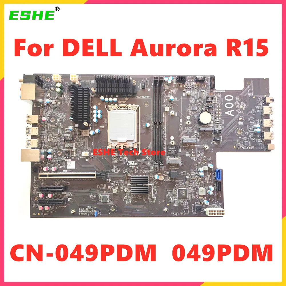 CN-049PDM For DELL Alienware Aurora R15 Desktop Motherboard DDR5 LGA1700 Chipset Z690  049PDM 49PDM 100% Test ok