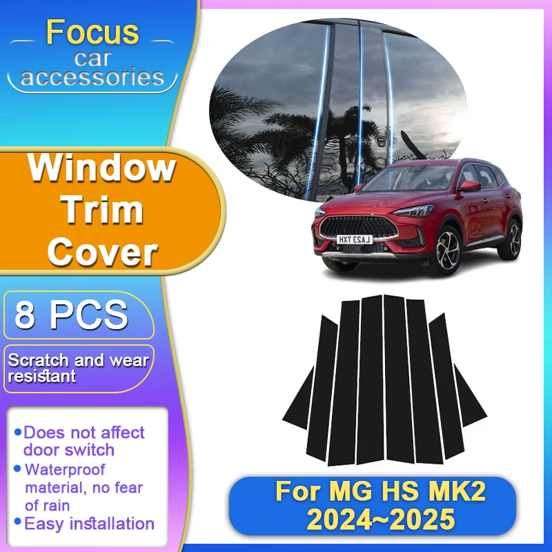 

For MG HS Accessories MK2 2th 2024 2025 8PCS Bright Black Window Trim Cover B C Pillar Protective Film Stickers Car Accessories