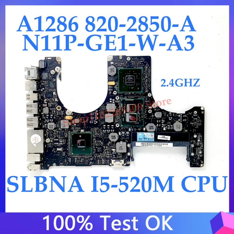 

820-2850-A High Quality For APPLE A1286 2010 Laptop Motherboard With SLBNA I5-520M CPU 2.4GHz N11P-GE1-W-A3 GT330M 100% Tested