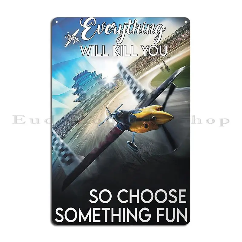 Air Race Red Everything Will Kill You So Choose Something Fun Metal Plaque Poster Garage Customize Wall Custom Tin Sign Poster