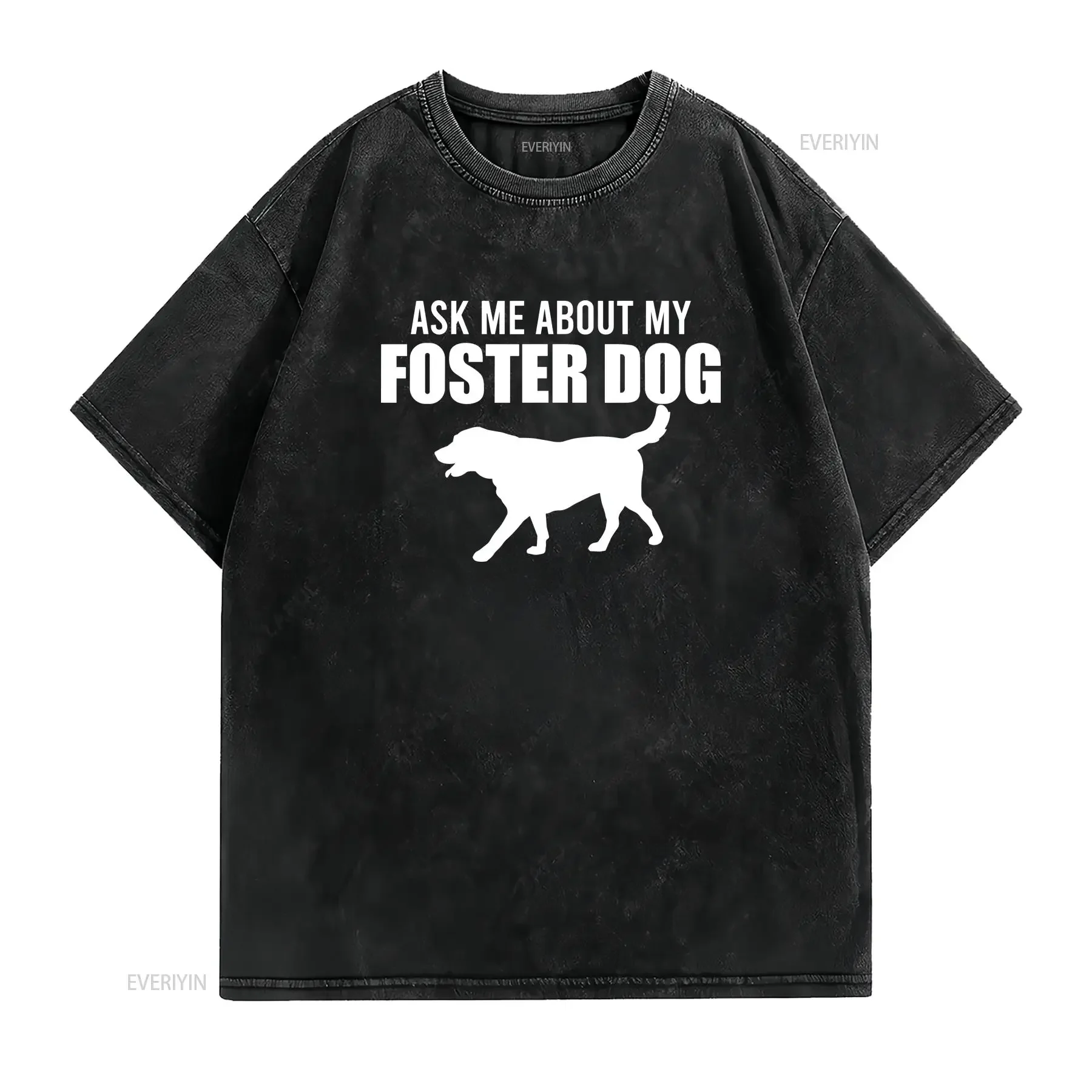 Ask Me About My Foster Dog Animal Puppy T Shirt  vintage Washed Versatile Slightly Breathable homme graphic Stretched