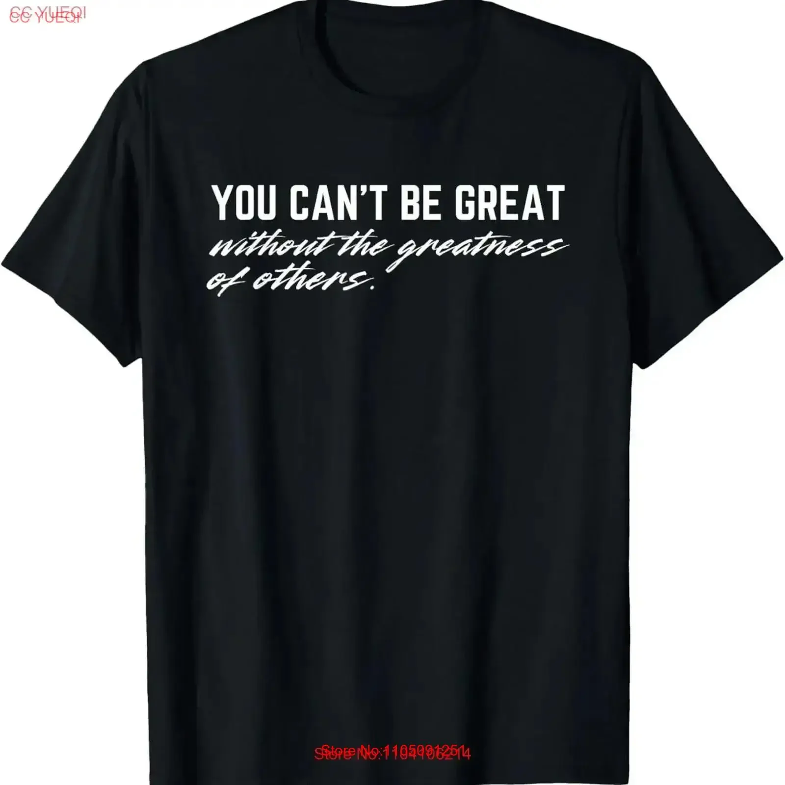 

You Can't Be Great Without The Greatness Of Others Quote T Shirt unisex vintage Washed Soft Stylish Breathable fashion vintage