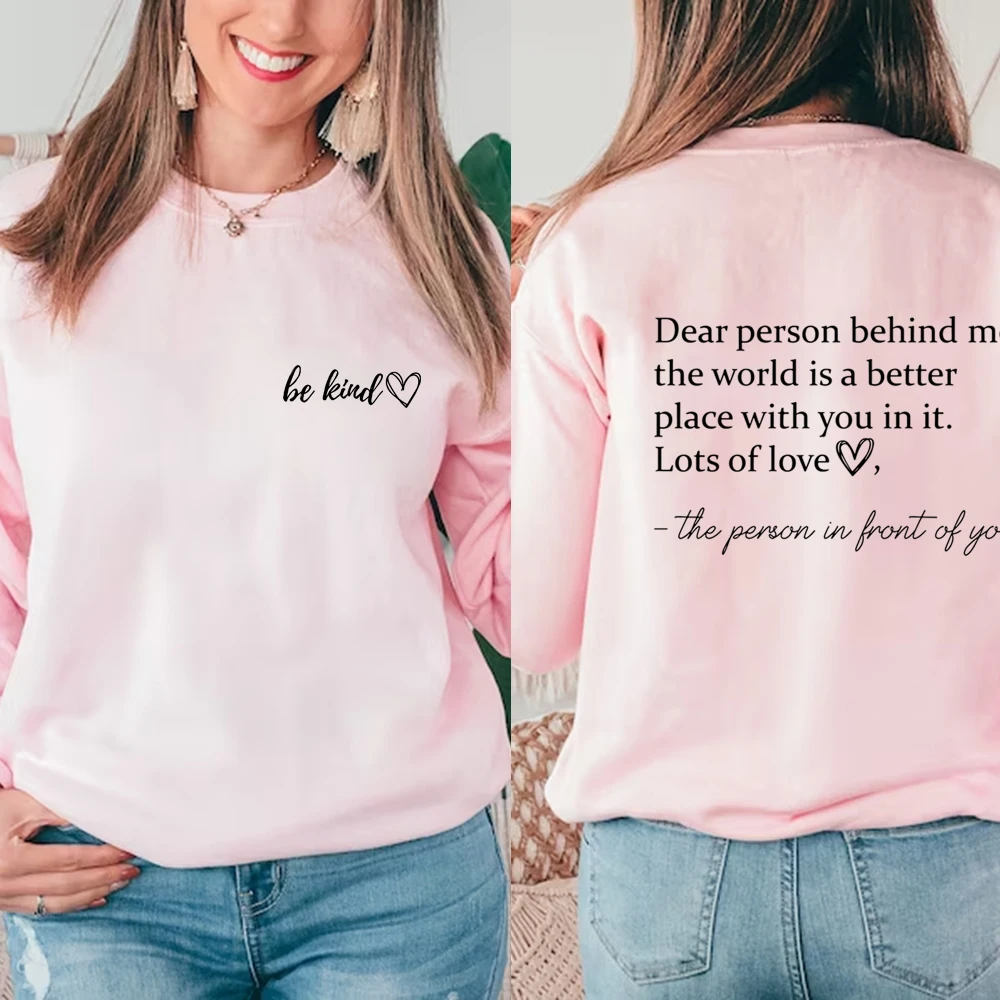 Woman Dear Person Behind Me The World Is A Better Place Hoodie Self Care Mental Health Crewneck Sweatshirt Back and Front Sweats