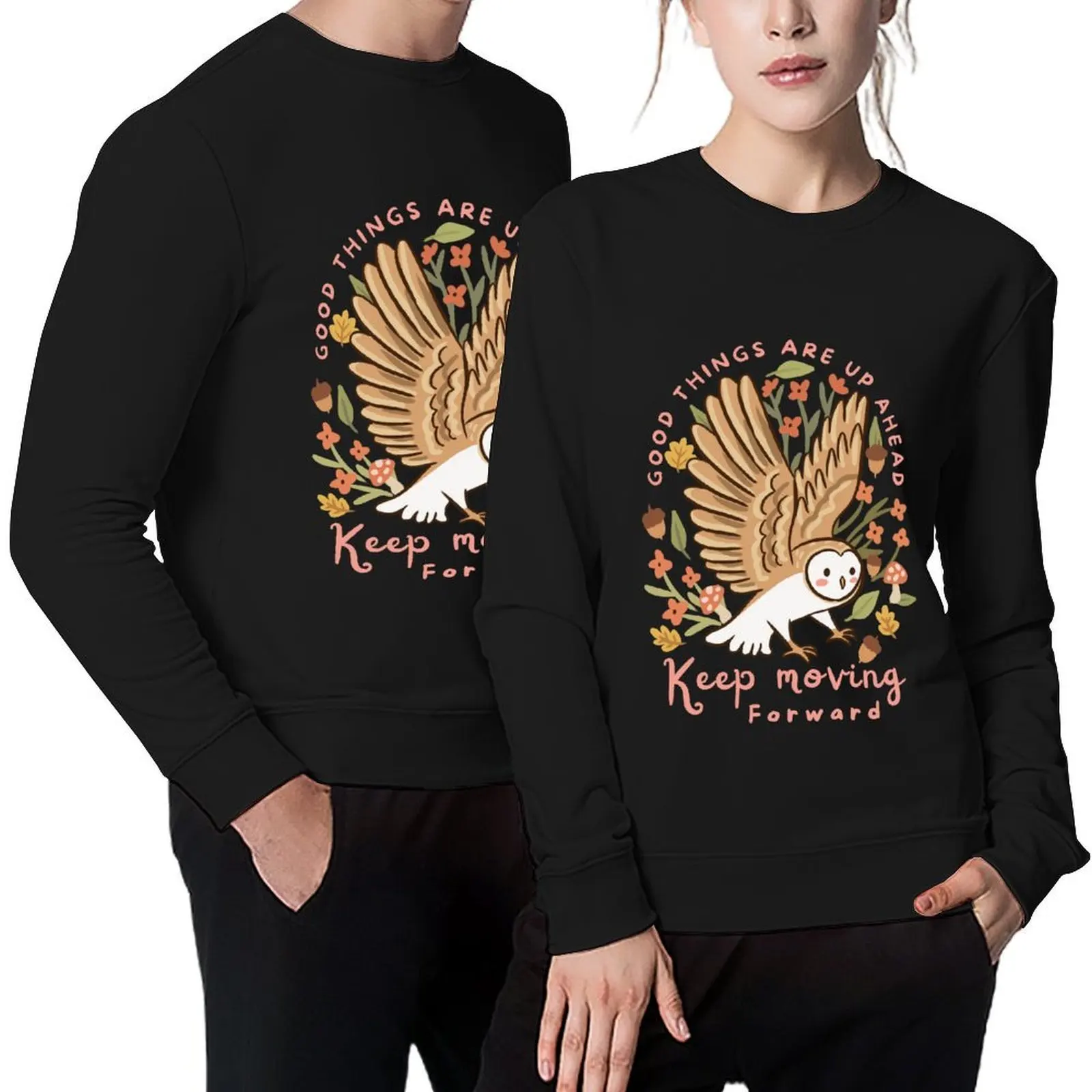 

Good things are up ahead keep moving forward- cute owl postive and motivational quote Pullover fashion men new in sweatshirts