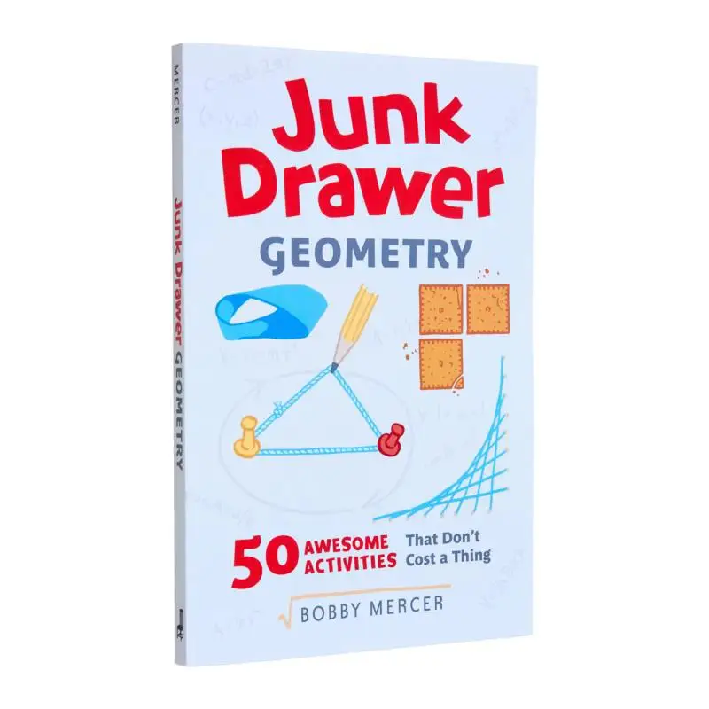 

Junk Drawer Geometry50 Awesome Activities That Dont Cost A Thing Bobby Mercer Chicago Review Press 9780912777795 Book