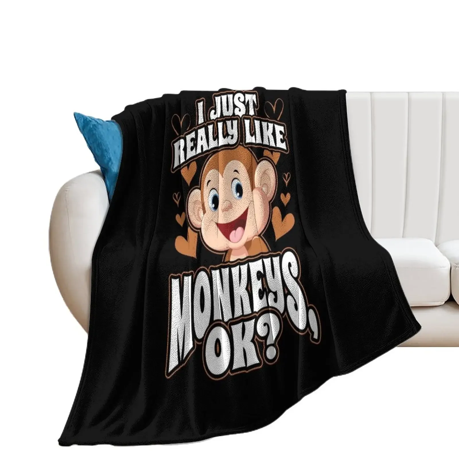 

I Just Really Like Monkeys OK Throw Blanket Sofa Soft Blankets