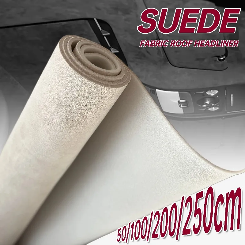 50/100/200/250CMx150CM Suede Headliner Fabric with Foam Backing Car Interior Replacement Material Truck/SUV/RV Car Roof Cloth