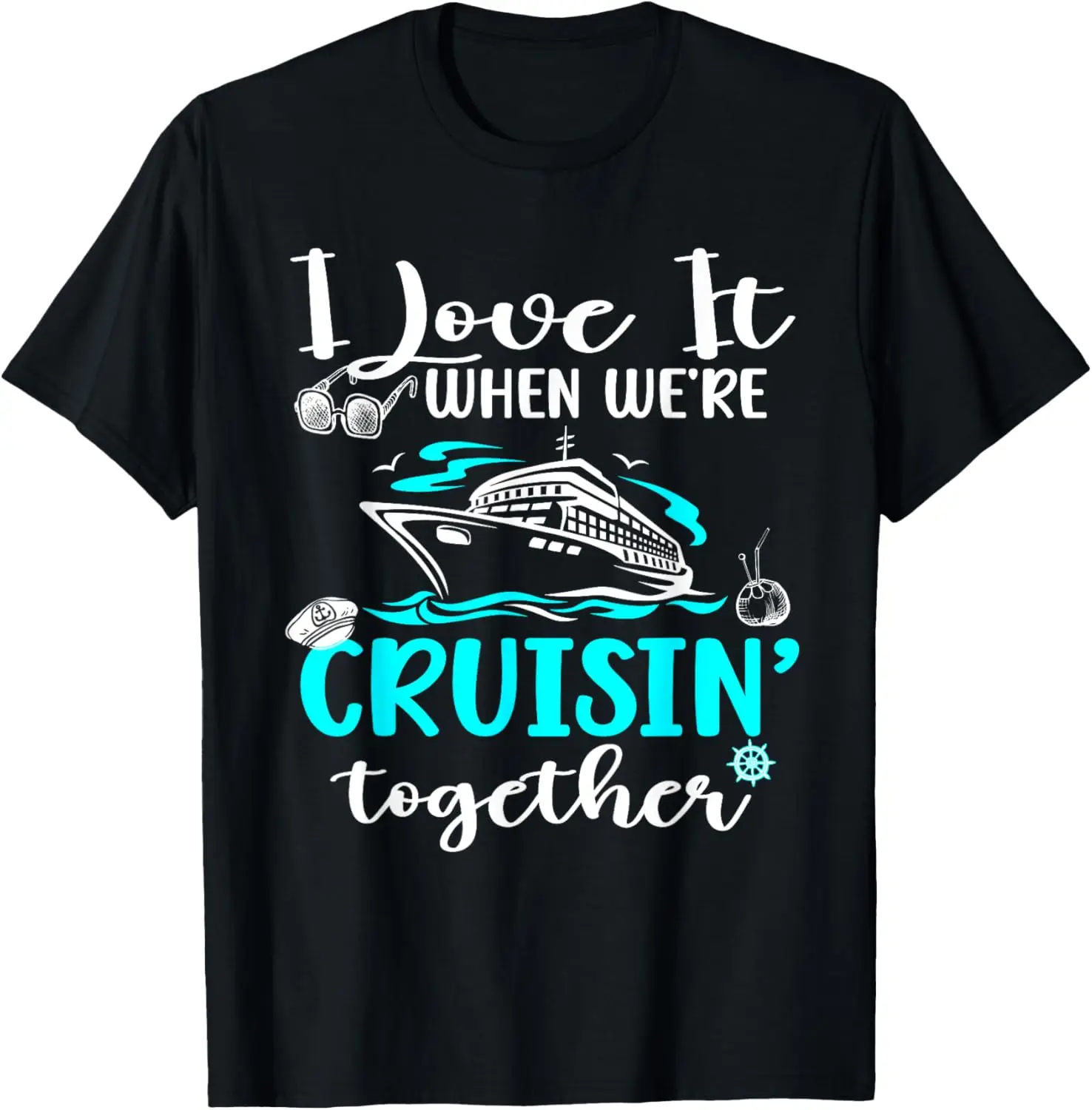 

Family Cruise 2024 I Love It When We're Cruisin' Together T-Shirt