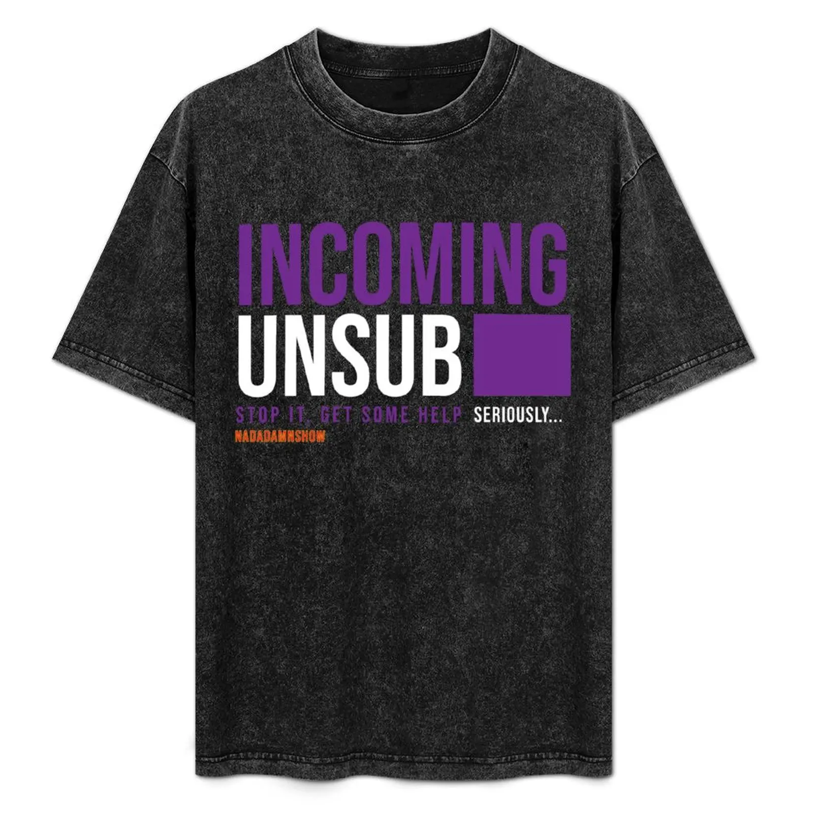 

Unsub Incoming T-Shirt Soft Anti-Shrink Cotton Tee
