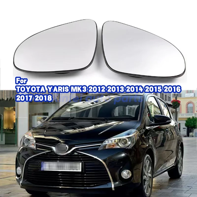 

Car High Quality Heated Mirror Glass For TOYOTA YARIS MK3 2012 2013 2014 2015 2016 2017 2018