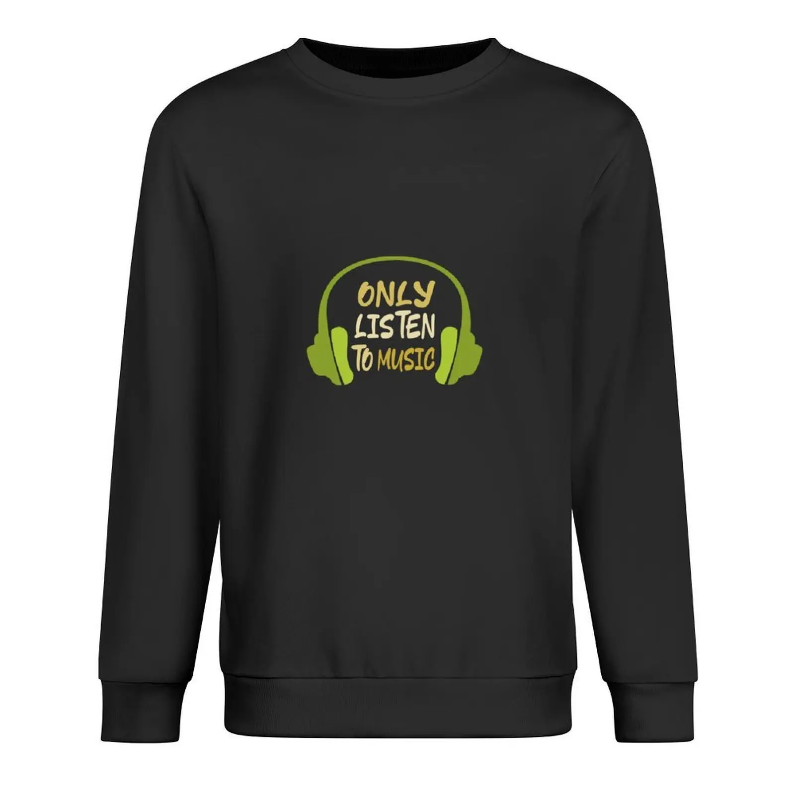 

Only Listen To Music. Pullover fashion men mens clothing men's sweat-shirt set men's sweat-shirt sweatshirt male