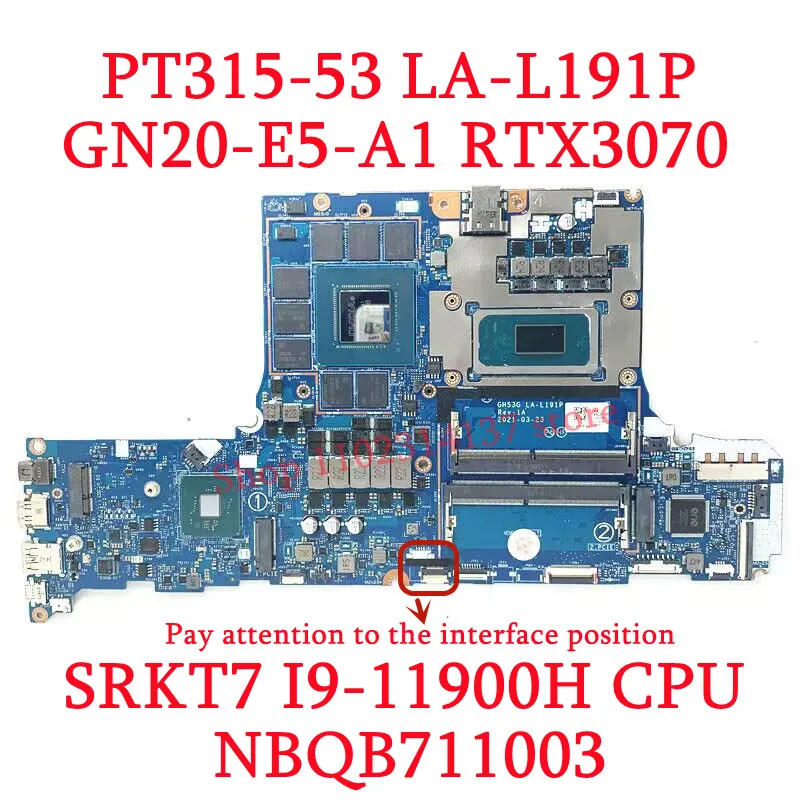 LA-L191P untuk Acer PT315-53 GH53G dengan I5-11400H/I7-11800H/I9-11900H CPU Mainboard RTX3060/RTX3070 Laptop Motherboard 100% diuji