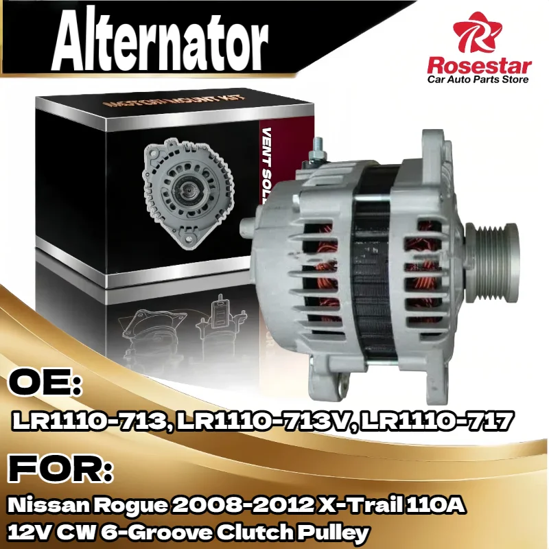 

Auto Alternator for Nissan Rogue X Trail 2008 2012 110A 12V CW 6 Groove Clutch Pulley LR1110 713 LR1110 713V LR1110 717