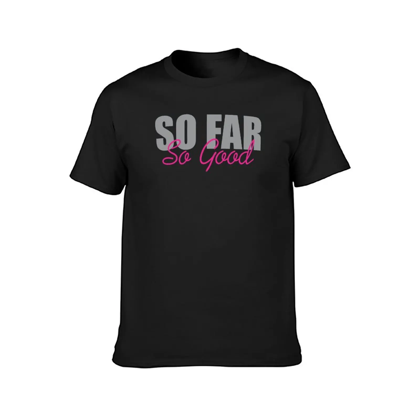 So far so good | Positive vibes T-Shirt Blouse sports fans mens graphic t-shirts big and tall