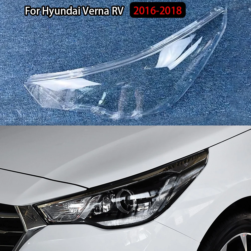 

Прозрачная крышка для фар, абажур для Hyundai Verna RV 2016-2018, фара, корпус, линза из плексигласа