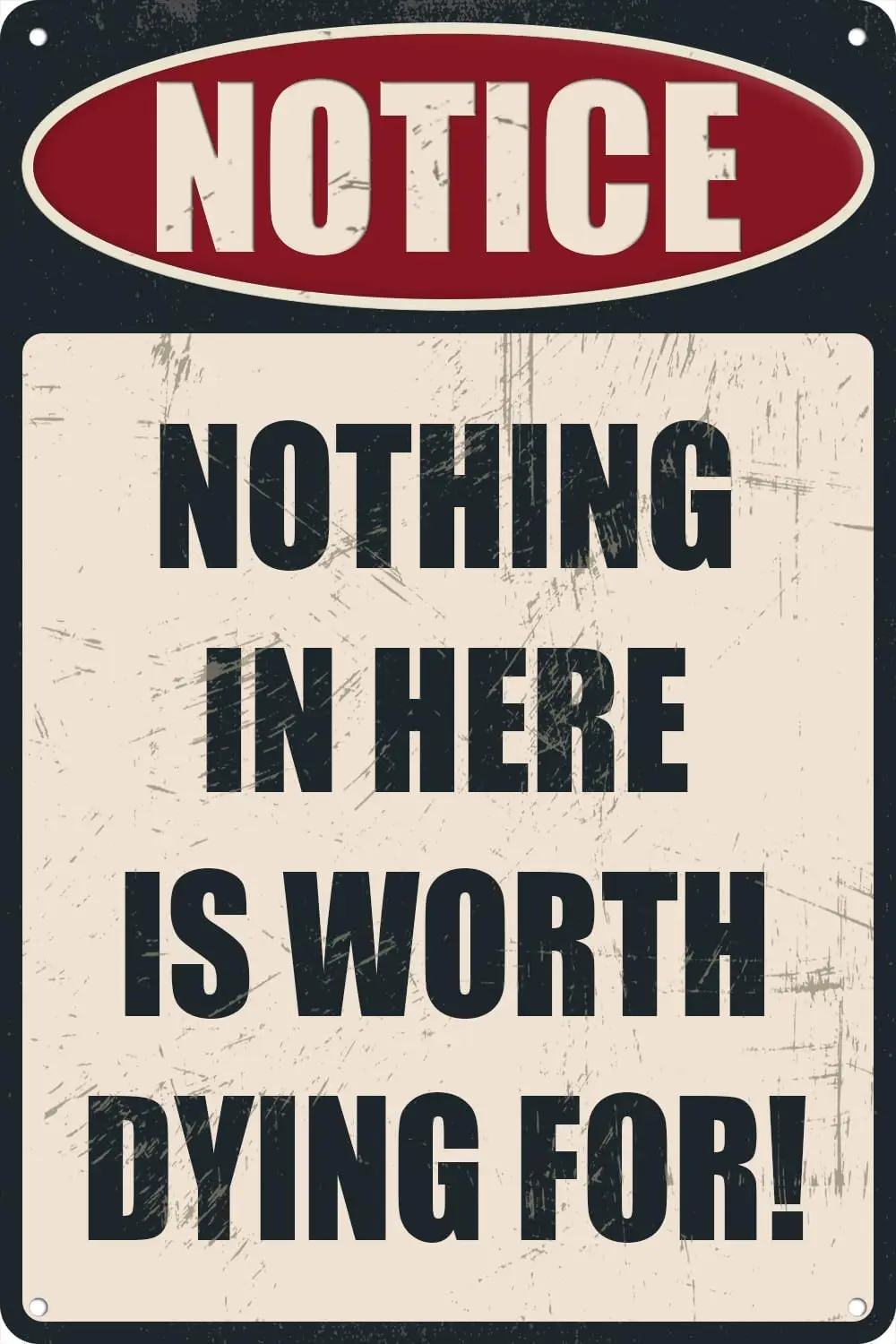 Предупреждение Ничто здесь не стоит умирать за металлический знак для вашего гаража, двора мужской пещеры или украшения стен 8x12 дюймов, восемь