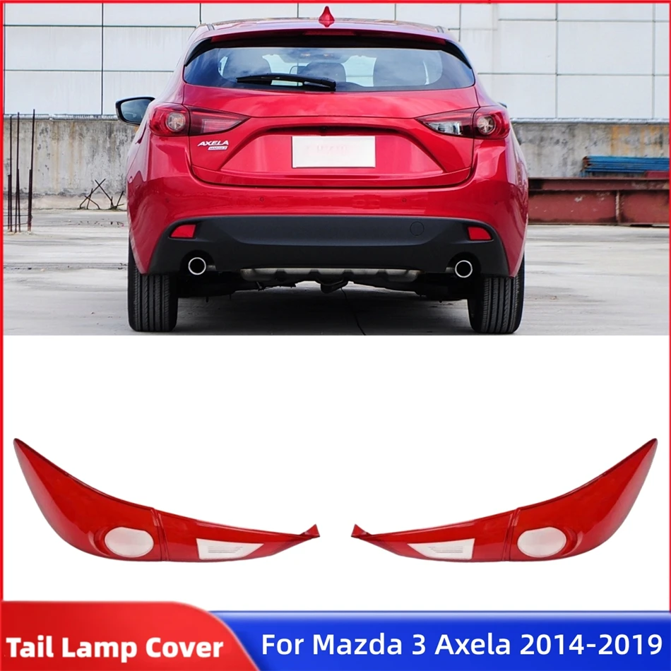 

For Mazda 3 Axela 2014 2015 2016 2017 2018 2019 Car Supplies Replacement Car Lights Shell Rear Lights Car Rear Taillight Hood