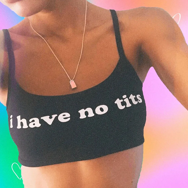 I Have No Tits Funny Letters Hot Girls Clothes Crop Top for Women Seamless Sleeveless White Tank Tops Camis Backless Camisole