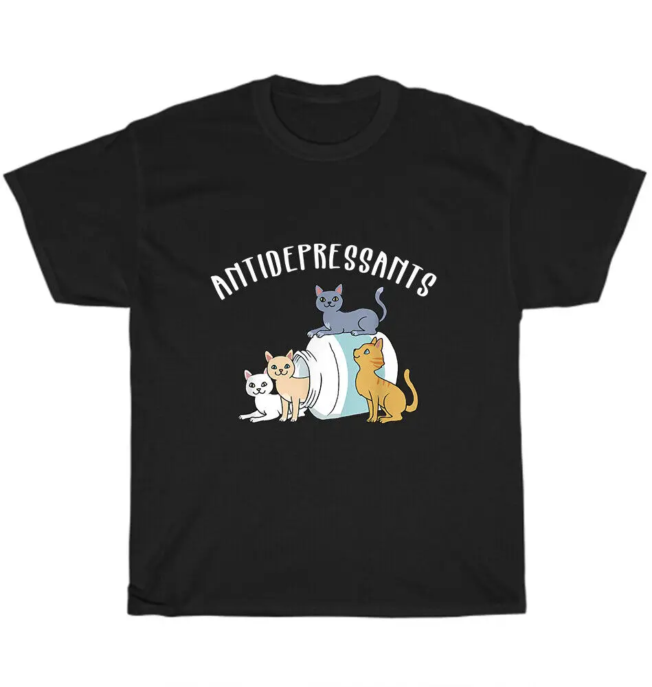 

Cats Antidepressant Cat Kitten Pet Animal Lover T-Shirt Unisex Funny Tee Gift