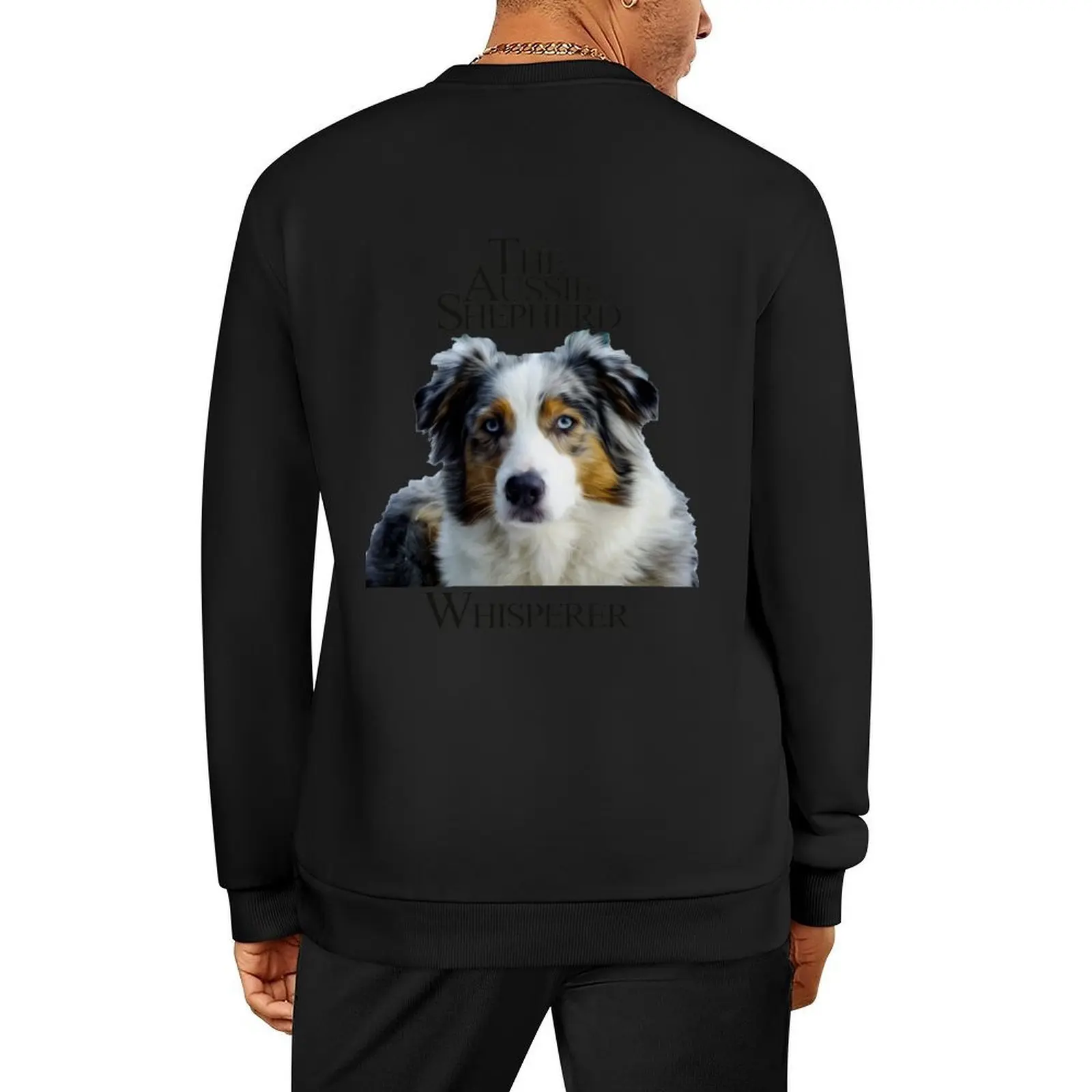 

The Australian Shepherd Whisperer Pullover men clothes winter clothes korean clothes men's clothing new in sweatshirts