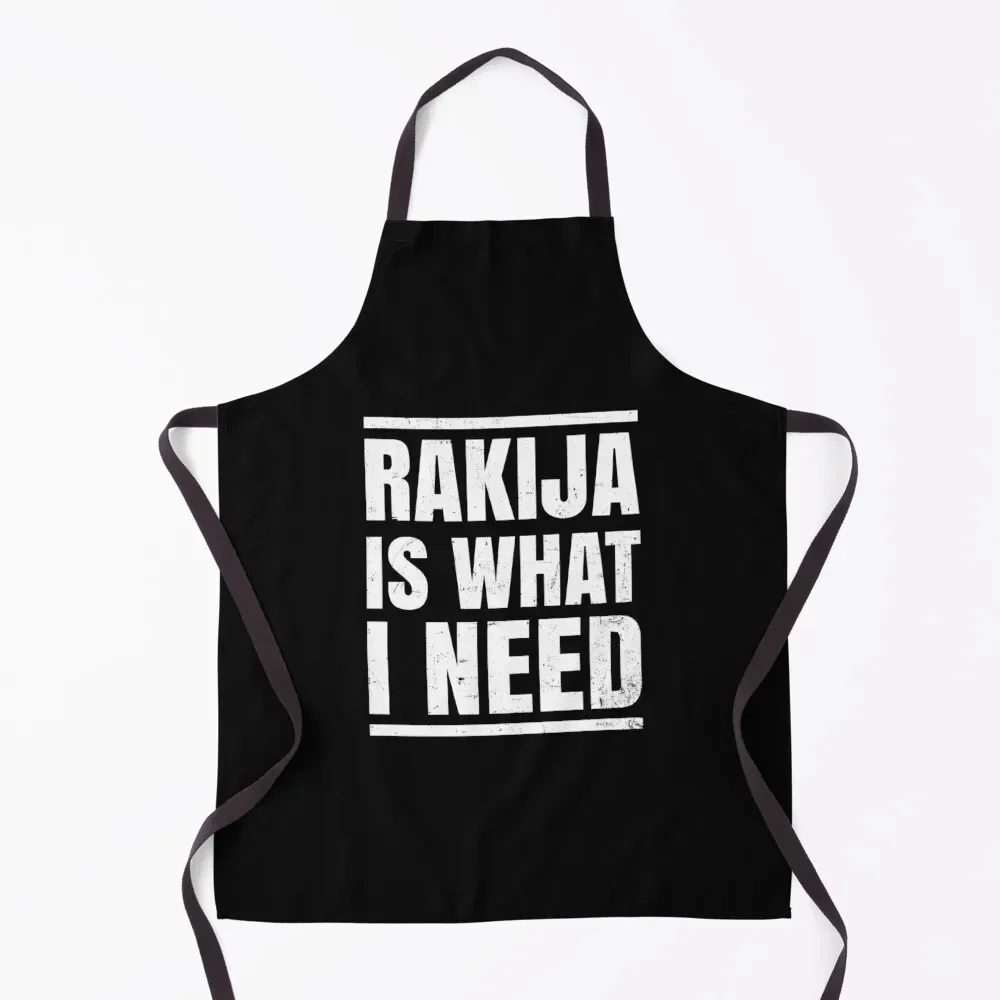 Croatian Shirt Rakija Is What I Need Gift Apron Kitchen Household Items For Nail Stylist Home Utensils Kitchen accessories Apron