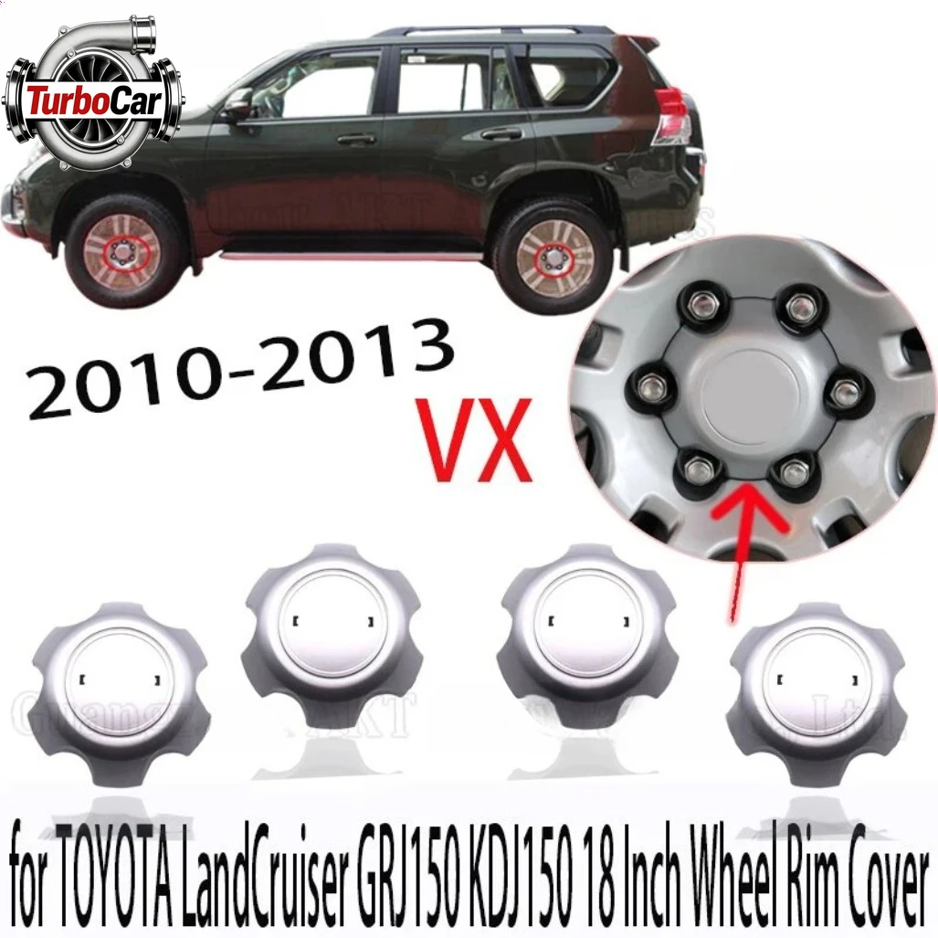 

4 шт. 18-дюймовые колпаки на центральные части колесных дисков для TOYOTA 2010-2013 VX LandCruiser GRJ150 KDJ150 4260B-60180