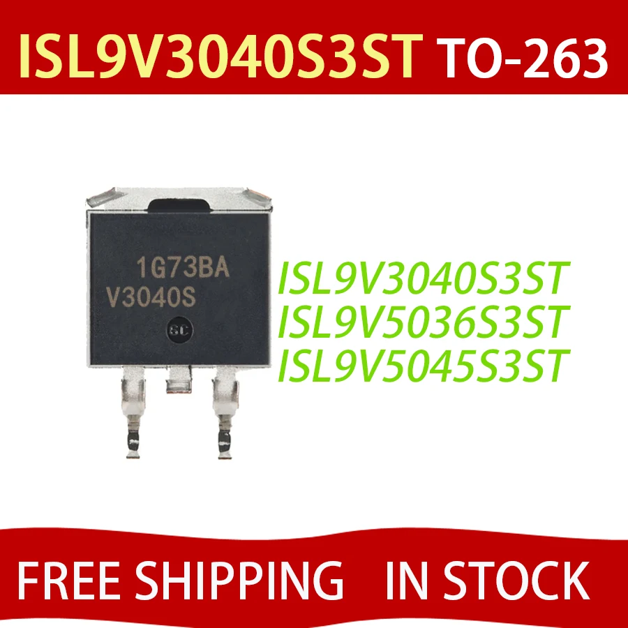 10pcs ISL9V3040S3ST V3040S TO-263 ISL9V3040 ISL9V3040S3S ISL9V5036S3ST ISL9V5036S3S ISL9V5036 V5036S ISL9V5045S3ST FREE SHIPPING