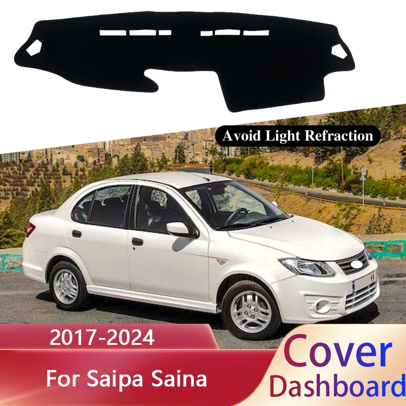 

1x For Saipa Saina 2017 2018 2019 2020 2021 2022 2023 2024 Dashboard Cover Dash Mat Carpet Sunshade Anti-dirty Anti-sun Sticker