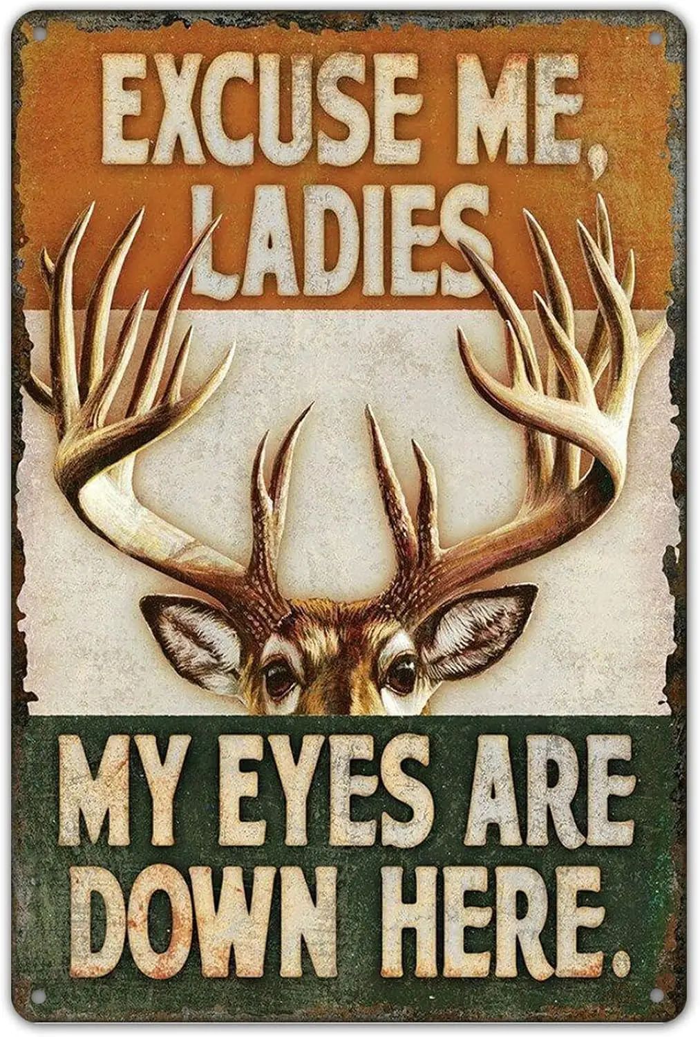 Ylens Metal Sign  - Wall Plaque Excuse Me Ladies My Eyes are Down here Deer tin