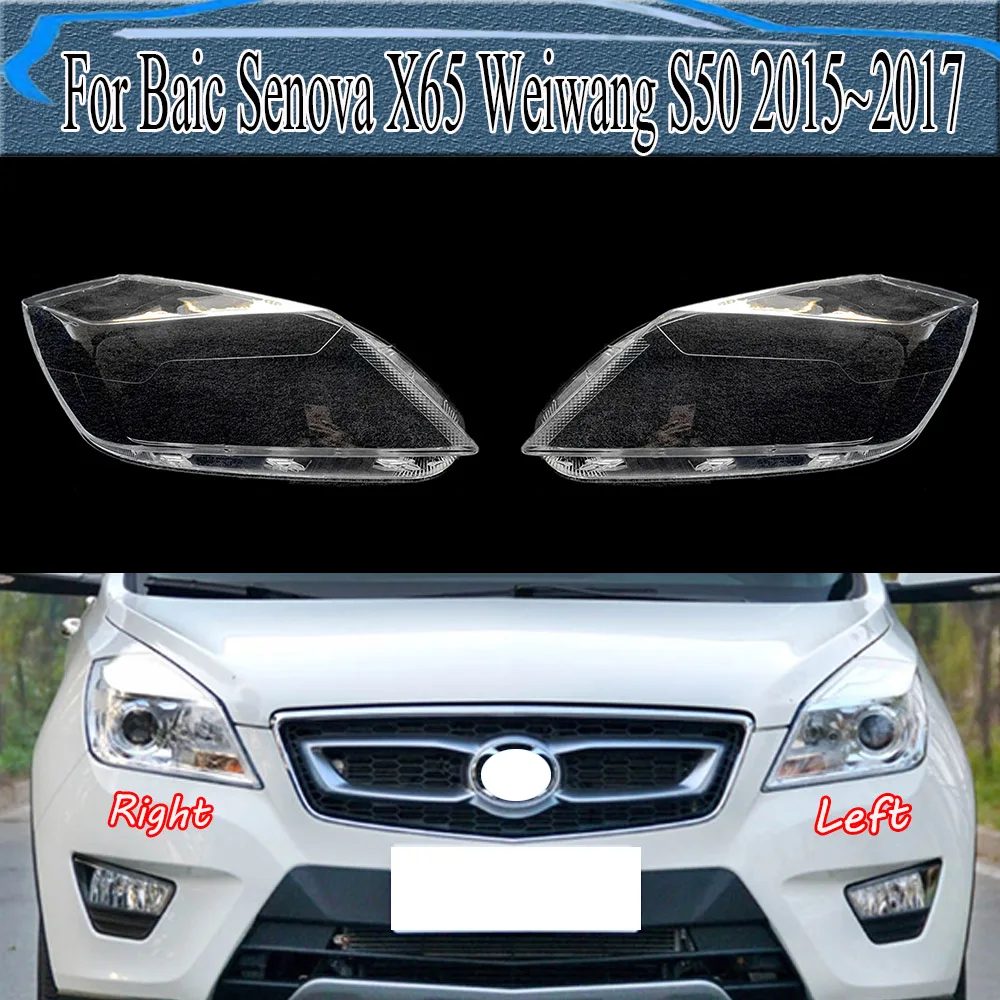 

For Baic Senova X65 Weiwang S50 2015~ 2017 Headlight Cover Lamp Shade Headlamp Shell Lampshade Transparent Cover Lens Plexiglass